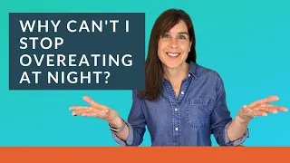 Why Can't I Stop Overeating At Night? (And What to Do About It)