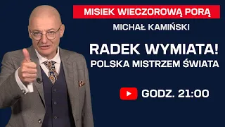 Michał Kamiński LIVE! Radek wymiata! POlska mistrzem Świata | Misiek Wieczorową Porą