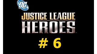 Justice League Heroes (PS2 / Rus / Part 6)