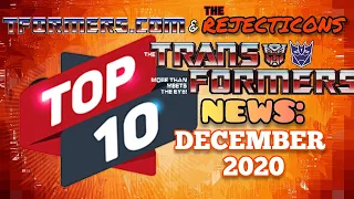 TFORMERS.COM and the Rejecticons Top Ten news of December 2020