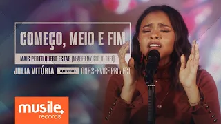 Julia Vitoria - Começo, Meio e Fim / Mais Perto Quero Estar (Ao Vivo)