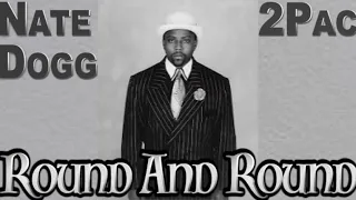 Nate Dogg - Round And Round (Feat. 2Pac)