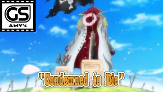 [REUPLOAD: 2011] ONE PIECE 🔸 ACE & SHIROHIGE AMV 🔹 CONDEMNED TO DIE (G.S.)