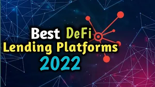 Best DeFi Lending Platforms 2022