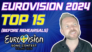 ESC 2024 TOP 15 | MY PERSONAL EUROVISION TOP 15 | EUROVISION SONG CONTEST 2024