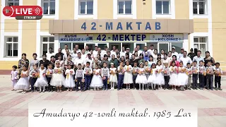 Amudaryo 42-sonli maktab. 1985 Lar (29.05.2023)