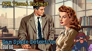 The Adventures Of Sam Spade Detective OTR Visual Podcast