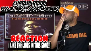 First Time hearing Charlie Pride ( Kiss An Angel Good Morning ) | Reaction