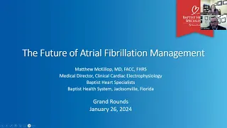 The Future of Atrial Fibrillation Management (Dr. McKillop)