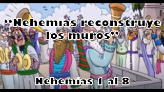 📖 NEHEMÍAS construye los muros de Jerusalén. Lección BÍBLICA. . Nehemías 1 al 8.