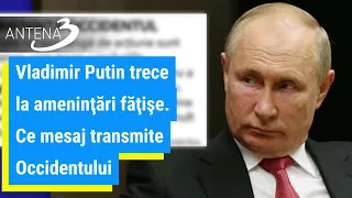 Vladimir Putin trece la ameninţări făţişe. Ce mesaj transmite Occidentului