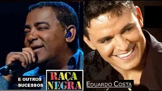 EDUARDO COSTA, RAÇA NEGRA  GRANDES SUCESSOS E SAUDADES SERTANEJAS UNIVERSO SERTANEJO pt01