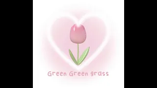 🌷Green Green grass🌷night core/sped up 🌸