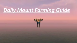 Daily Mount Farming Guide (Easy) -  World Of Warcraft