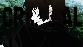 Dazai Osamu ➳ Criminal [ A M V ]