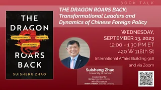 Book Talk: The Dragon Roars Back: Transformational Leaders and Dynamics of Chinese Foreign Policy