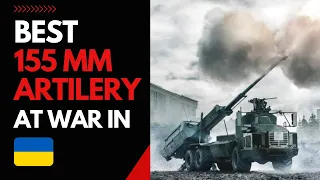 FULL LIST of  BEST 155mm NATO Artillery used by Ukraine