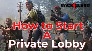 Back 4 Blood – How To Start A Private Lobby