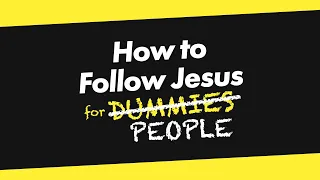 How to Follow Jesus for People - Part V