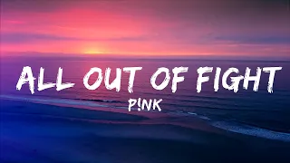 P!nk - All Out of Fight (Lyrics)  | 30 Mins Vibes Music