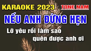 NẾU ANH ĐỪNG HẸN Karaoke Nhạc Sống Tone Nam I Beat Mới 2023 I Karaoke Lâm Hiền