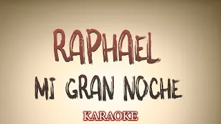 Raphael - Mi gran noche - KARAOKE