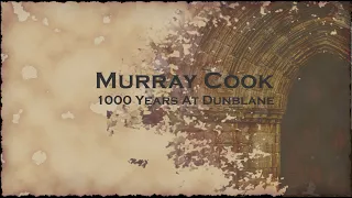 Dr Murray Cook - 1000 Years At Dunblane