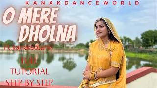 Liveclass ||ft.kanaksolanki || o mere dholna song full tutorial step by step || kanakdanceworld