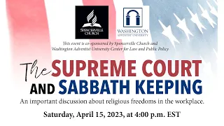 The Supreme Court and Sabbath Keeping: A Panel Discussion on Religious Liberty - April 15, 2023