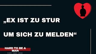 "Meine Ex ist zu stur um sich wieder bei mir zu melden"