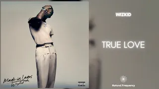 WizKid - True Love (432Hz) ft. Tay Iwar, Projexx