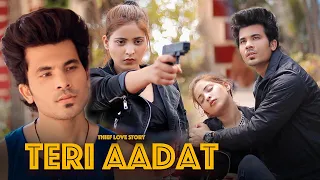 Teri Aadat | Thief Love Story | Abhi Dutt | New Hindi Song | Manazir & Srishti Upadhyay