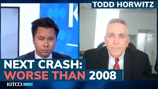 The next market crash will be worse than 2008, here's how to prepare - Todd Horwitz