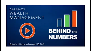 Behind the Numbers | Ep.1 | Calamos Wealth Management