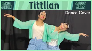 Titliaan | Harrdy Sandhu | Sargun Mehta | Afsana Khan | Jaani | Arvindr Khaira |Dance cover |Lyrical