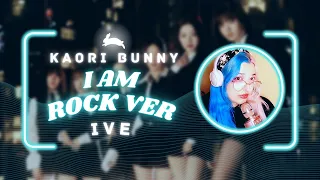 IVE (아이브) - 'I AM' (Rock/Metal Version) | Vocal Cover | Kaori Bunny #kpop #ive #iam #iamchallenge