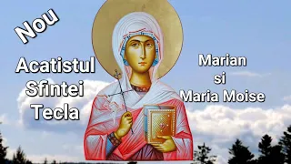 Acatistul Sfintei Tecla-Marian si Maria Moise,rugaciuni,Pr. Ionut Butoiu.