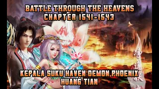 BTTH " VERSI NOVEL " CHAPTER 1541 - 1543 [ KEPALA SUKU HAVEN DEMON PHOENIX ' HUANG TIAN '  ] #btth