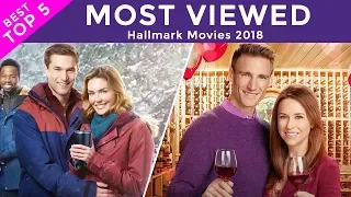 [Must Watch] Top 5 Most Viewed Hallmark Movies 2018 - How Many Movies Have You Watched?