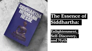 Siddhartha: Unraveling the Path to Enlightenment | Deep Dive into Hermann Hesse's Masterpiece