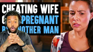 Cheating Wife Gets Pregnant by Another Man!