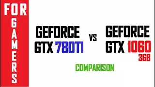 Geforce GTX 780ti vs GTX 1060 3gb | COMPARISON |