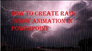 HOW TO CREATE RAIN/SNOW ANIMATION IN POWERPOINT