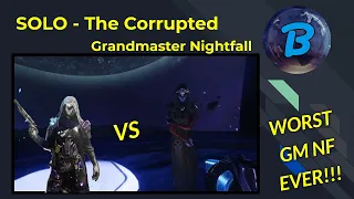 SOLO The Corrupted - Grandmaster Nightfall (WORST GM NF EVER!!!)