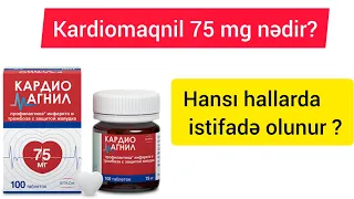 Kardiomaqnil 75 mg tablet nədir ?/ Hansı hallarda istifadə olunur ? / Ətraflı izah