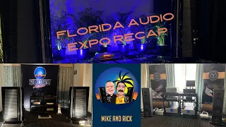 FLORIDA AUDIO EXPO RECAP WITH MIKE AND RICK FEB, 24 AT 2:00 PM