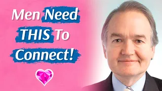 Men Connect With You WHEN!  With Dr. John Gray