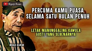 Sebelum Ajal Menjemputmu, Pahami Wejangan Ini Baik-Baik - Mbah Karim