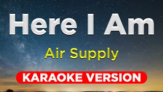 HERE I AM - Air Supply (KARAOKE VERSION with lyrics)