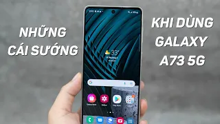 Những cái sướng khi dùng Samsung Galaxy A73 5G